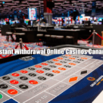 Instant Withdrawal Online Casinos Canada